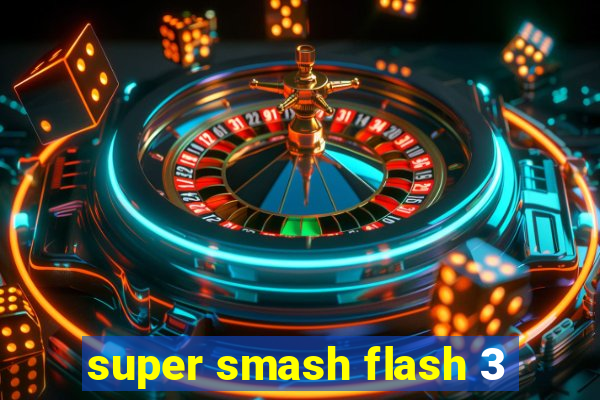 super smash flash 3